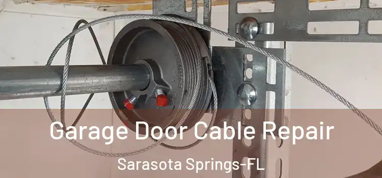 Garage Door Cable Repair Sarasota Springs-FL