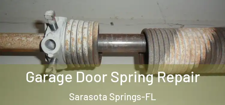 Garage Door Spring Repair Sarasota Springs-FL